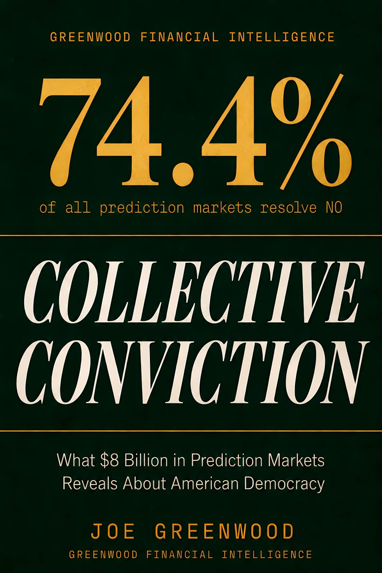 Collective Conviction: What $8 Billion in Prediction Markets Reveals About American Democracy by Joe Greenwood